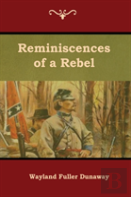 Reminiscences Of A Rebel