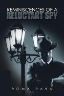 Reminiscences Of A Reluctant Spy