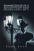 Reminiscences Of A Reluctant Spy