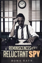 Reminiscences Of A Reluctant Spy