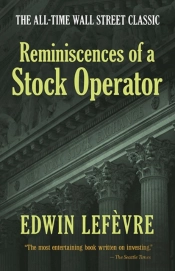 Reminiscences Of A Stock Operator: The All-Time Wall Street Classic