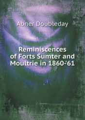 Reminiscences Of Forts Sumter And Moultrie In 1860-'61