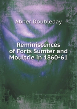 Bertrand.pt - Reminiscences Of Forts Sumter And Moultrie In 1860-'61