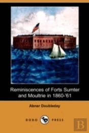 Reminiscences Of Forts Sumter And Moultrie In 1860-'61 (Dodo Press)