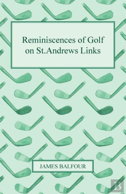 Bertrand.pt - Reminiscences Of Golf On St.Andrews Links, 1887