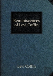 Reminiscences Of Levi Coffin