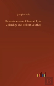 Reminiscences Of Samuel Tyler Colerdige And Robert Southey