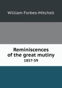 Reminiscences Of The Great Mutiny 1857-59
