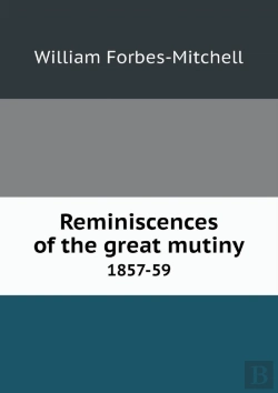 Bertrand.pt - Reminiscences Of The Great Mutiny 1857-59
