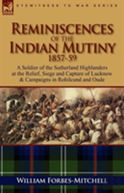 Reminiscences Of The Indian Mutiny 1857-59