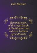 Reminiscences Of The Royal Burgh Of Haddington And Old East Lothian Agriculturists