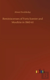 Reminiscenses Of Forts Sumter And Moultr