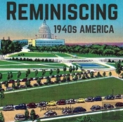 Reminiscing 1940s America
