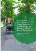 Remittance Income And Social Resilience Among Migrant Households In Rural Bangladesh