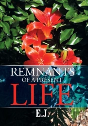 Remnants Of A Present Life