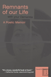 Remnants Of Our Life With Your Dementia