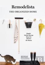Remodelista: The Organized Home