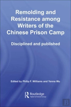 Bertrand.pt - Remolding And Resistance Among Writers Of The Chinese Prison Camp