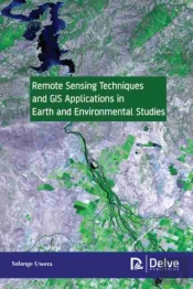 Remote Sensing Techniques And Gis Applications In Earth And Environmental Studies