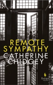 Remote Sympathy: Longlisted For The Women'S Prize For Fiction 2022