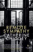 Remote Sympathy: Longlisted For The Women'S Prize For Fiction 2022