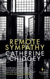 Remote Sympathy: Longlisted For The Women'S Prize For Fiction 2022