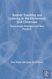 Remote Teaching And Learning In The Elementary Ela Classroom