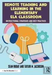 Remote Teaching And Learning In The Elementary Ela Classroom
