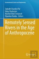 Remotely Sensed Rivers In The Age Of Anthropocene