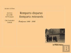 Bertrand.pt - Remparts Disparus Remparts Retrouvés ; Perpigna 1906-2006