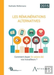 Remunerations Alternatives, 8eme Ed. Comment Doper (Le Salaire De) Vos Travailleurs? (Les)