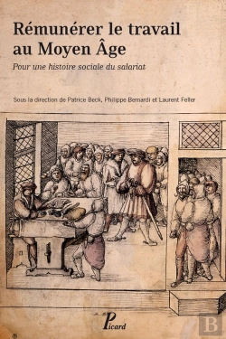 Bertrand.pt - Rémunérer Le Travail Au Moyen-Âge ; Un Histoire Sociale Du Salariat