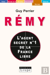 Remy, L'Agent Secret N1 De La France Libre