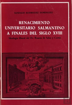 Bertrand.pt - Renacimiento Universitario Salmantino A Finales Del Siglo Xviii. Ideología Liberal Del Dr. Ramón De