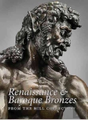 Renaissance And Baroque Bronzes From The Hill Collection