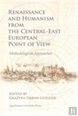 Bertrand.pt - Renaissance And Humanism From The Centralâ€“East European Point Of View Â€“ Methodological Approaches