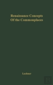 Renaissance Concepts Of The Commonplaces
