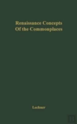 Bertrand.pt - Renaissance Concepts Of The Commonplaces