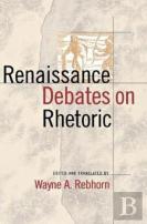 Renaissance Debates On Rhetoric
