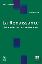 Renaissance ; Des Annees 1470 Aux Annees 1560