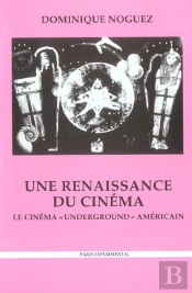 Renaissance Du Cinema (Une)-Le Cinema Underground (2e Édition)