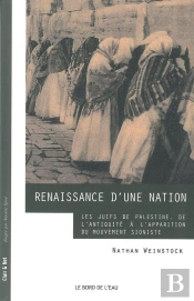 Renaissance D'Une Nation : Les Juifs De Palestine,De L'Antiquité Du