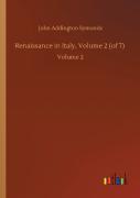 Renaissance In Italy, Volume 2 (Of 7)