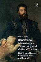 Renaissance Masculinities, Diplomacy, And Cultural Transfer