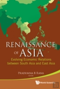 Bertrand.pt - Renaissance Of Asia: Evolving Economic Relations Between South Asia And East Asia
