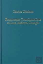 Renaissance Transformations Of Late Medieval Thought