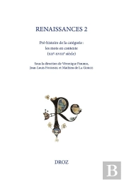 Renaissances 2 : Pré-Histoire De La Catégorie : Les Mots En Contexte (Xiie-Xviiie Siècle)
