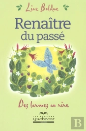 Renaitre Du Passe ; Des Larmes Au Rire