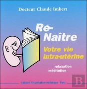 Renaître T.1 ; Votre Vie Intra-Utérine