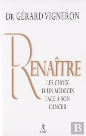 Renaitre Un Medecin A L'Epreuve Du Cancer